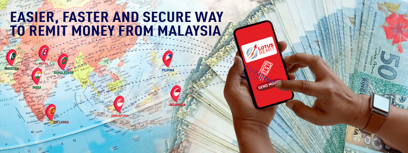 Faster & Secure way to Remit Money from Malaysia - Lotus Remit