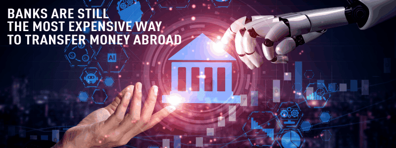Banks are Expensive in Transferring Money Abroad money transfer guide