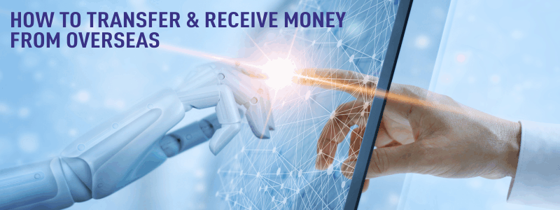 How to transfer and receive money from overseas